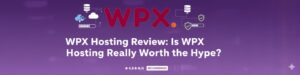 Read more about the article WPX Hosting Review 2026: Is WPX Hosting Really Worth the Hype?