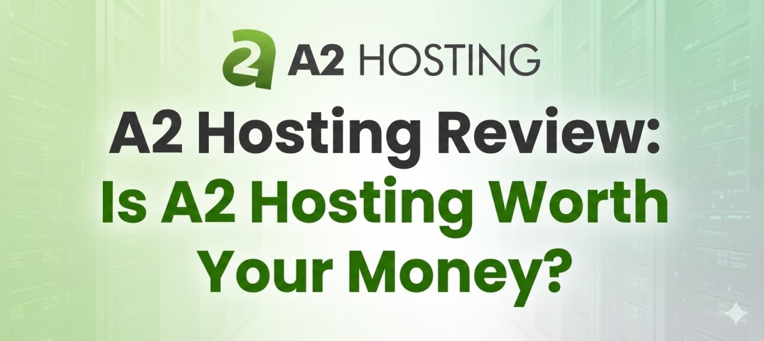 Read more about the article A2 Hosting Review 2026: Is A2 Hosting Worth Your Money?